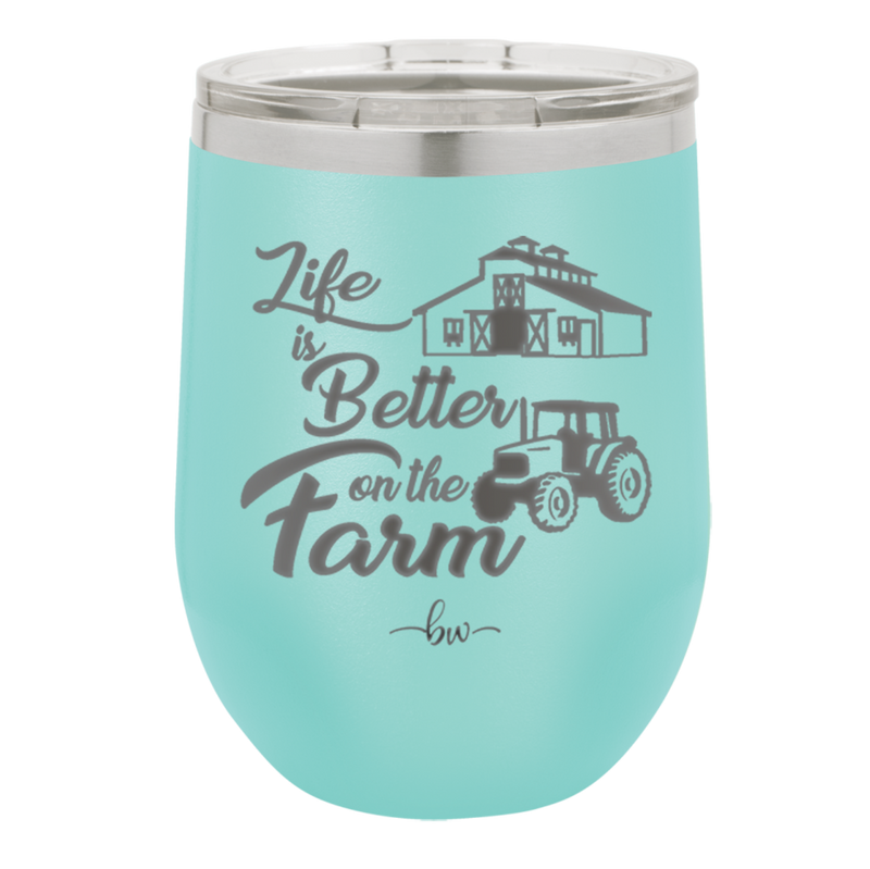 Life is Better on the Farm - Laser Engraved Stainless Steel Drinkware - 1333 -
