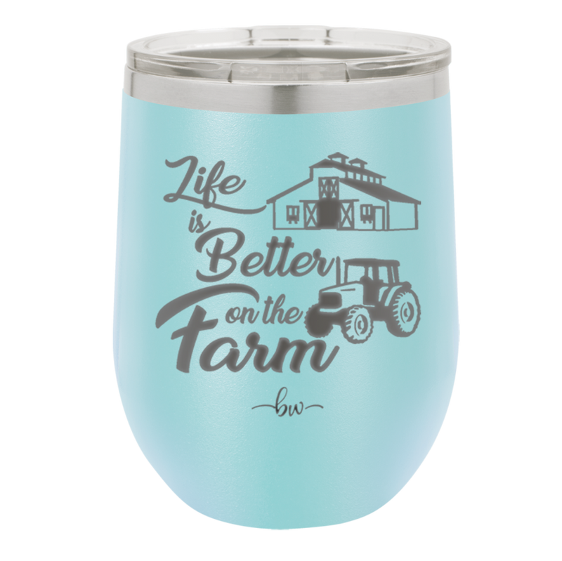 Life is Better on the Farm - Laser Engraved Stainless Steel Drinkware - 1333 -