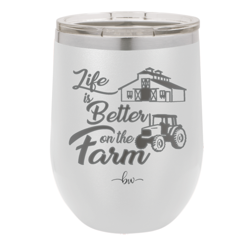 Life is Better on the Farm - Laser Engraved Stainless Steel Drinkware - 1333 -