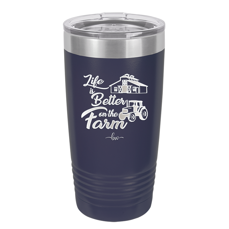 Life is Better on the Farm - Laser Engraved Stainless Steel Drinkware - 1333 -
