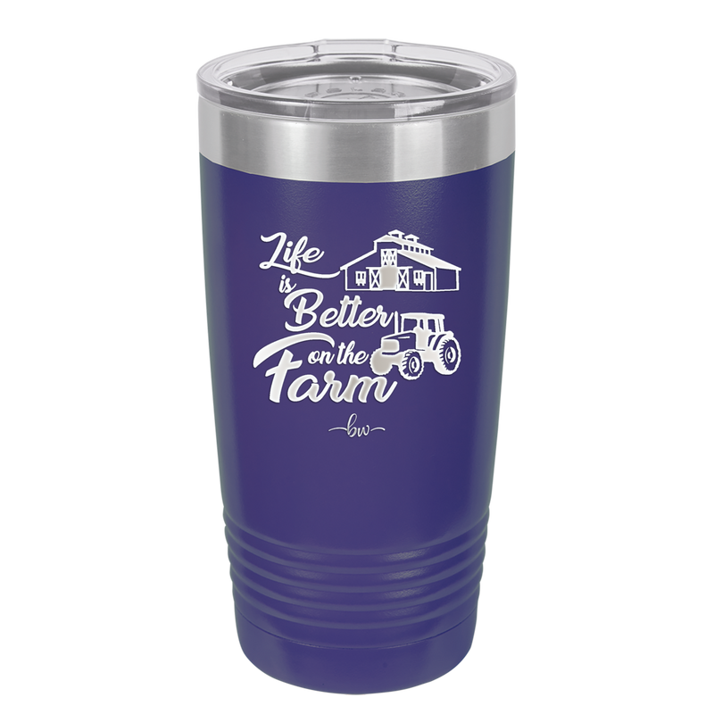 Life is Better on the Farm - Laser Engraved Stainless Steel Drinkware - 1333 -