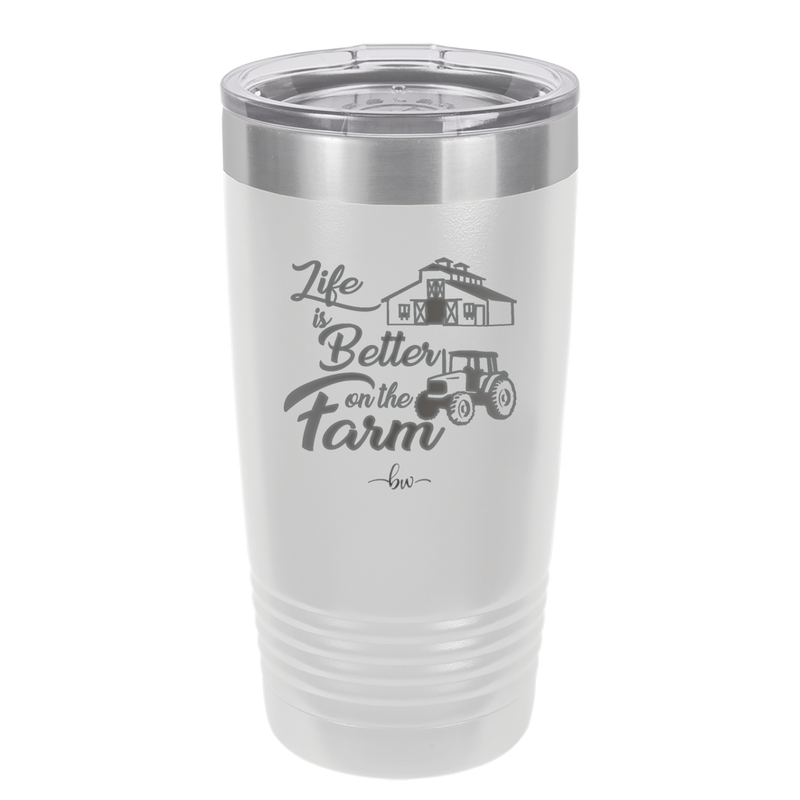 Life is Better on the Farm - Laser Engraved Stainless Steel Drinkware - 1333 -