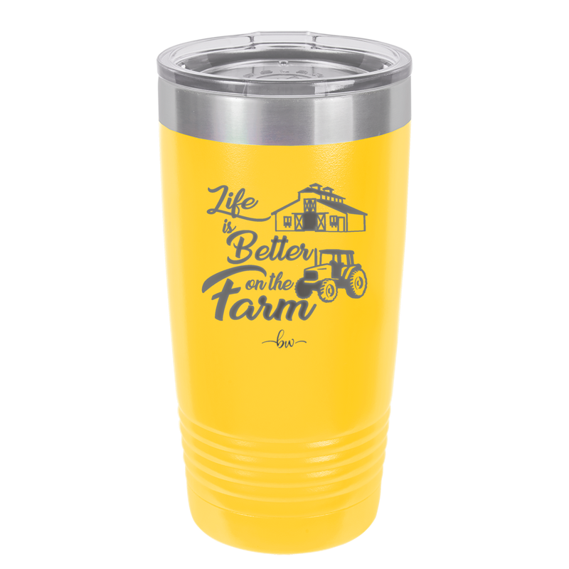 Life is Better on the Farm - Laser Engraved Stainless Steel Drinkware - 1333 -