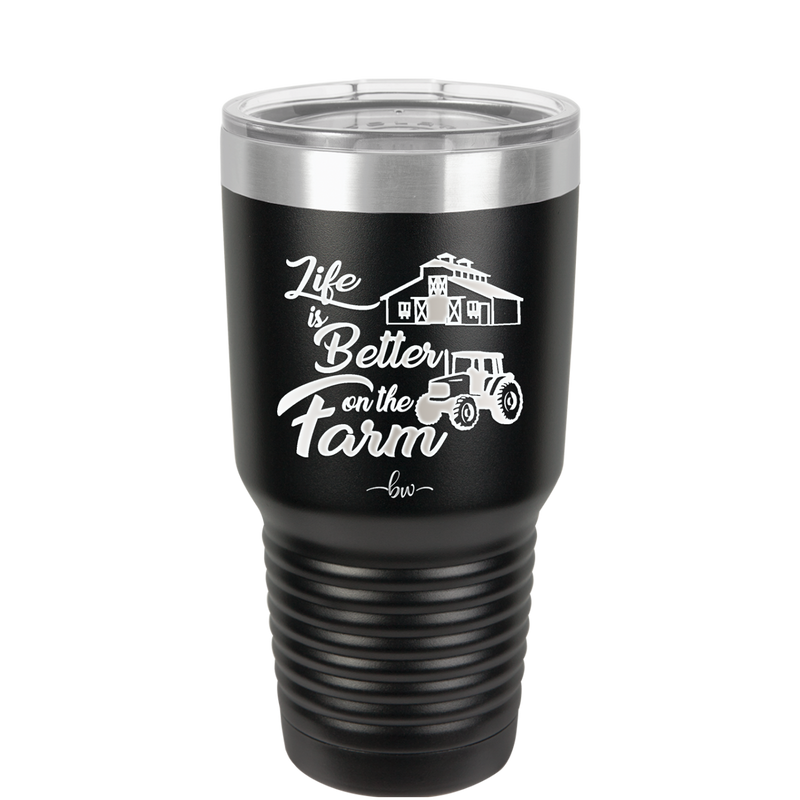 Life is Better on the Farm - Laser Engraved Stainless Steel Drinkware - 1333 -