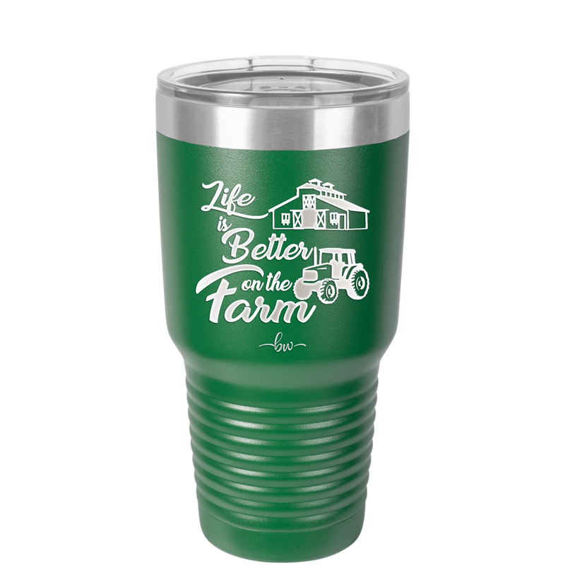 Life is Better on the Farm - Laser Engraved Stainless Steel Drinkware - 1333 -