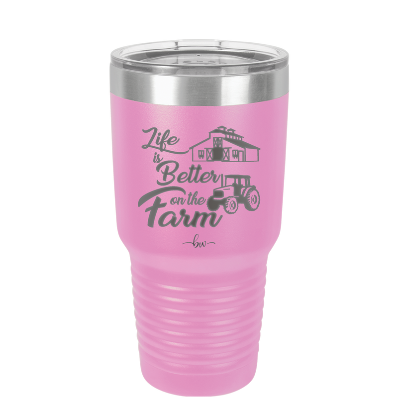 Life is Better on the Farm - Laser Engraved Stainless Steel Drinkware - 1333 -
