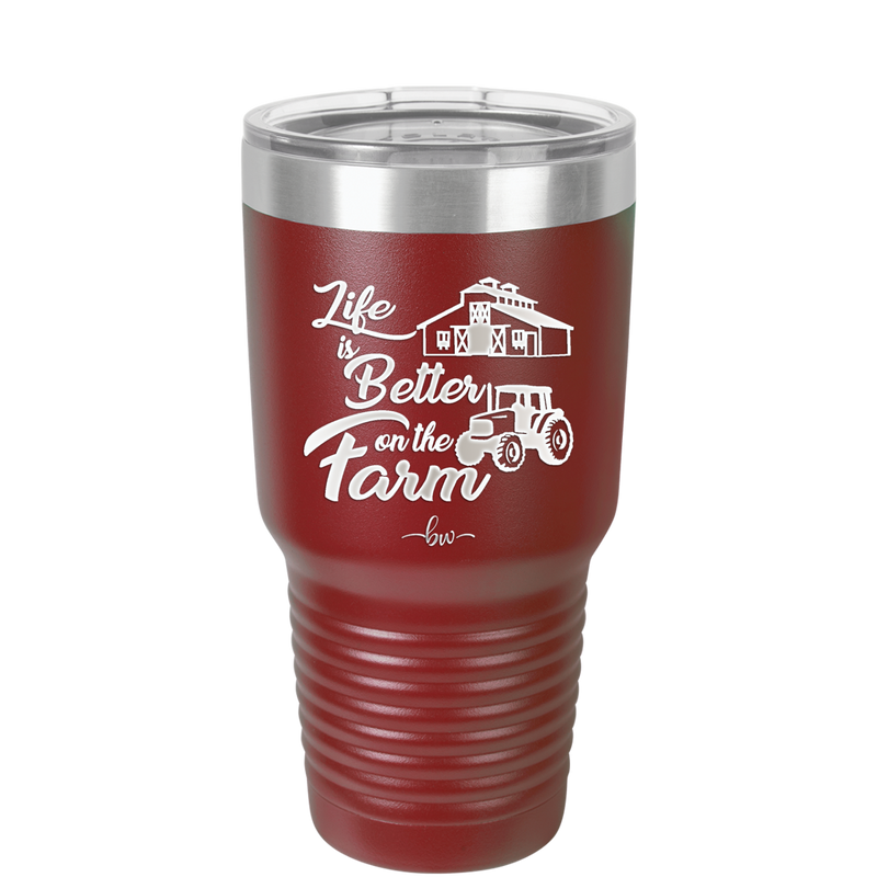 Life is Better on the Farm - Laser Engraved Stainless Steel Drinkware - 1333 -