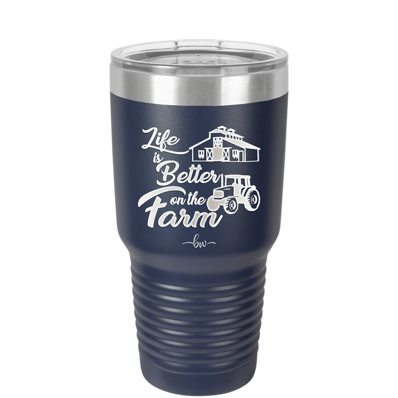 Life is Better on the Farm - Laser Engraved Stainless Steel Drinkware - 1333 -