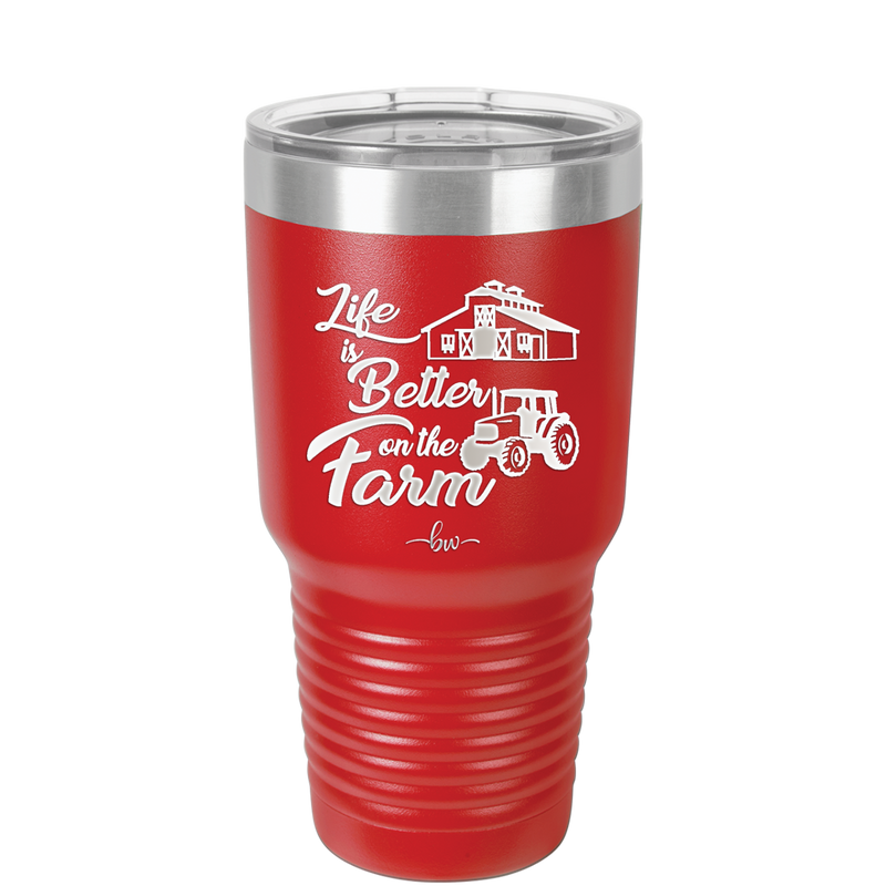 Life is Better on the Farm - Laser Engraved Stainless Steel Drinkware - 1333 -