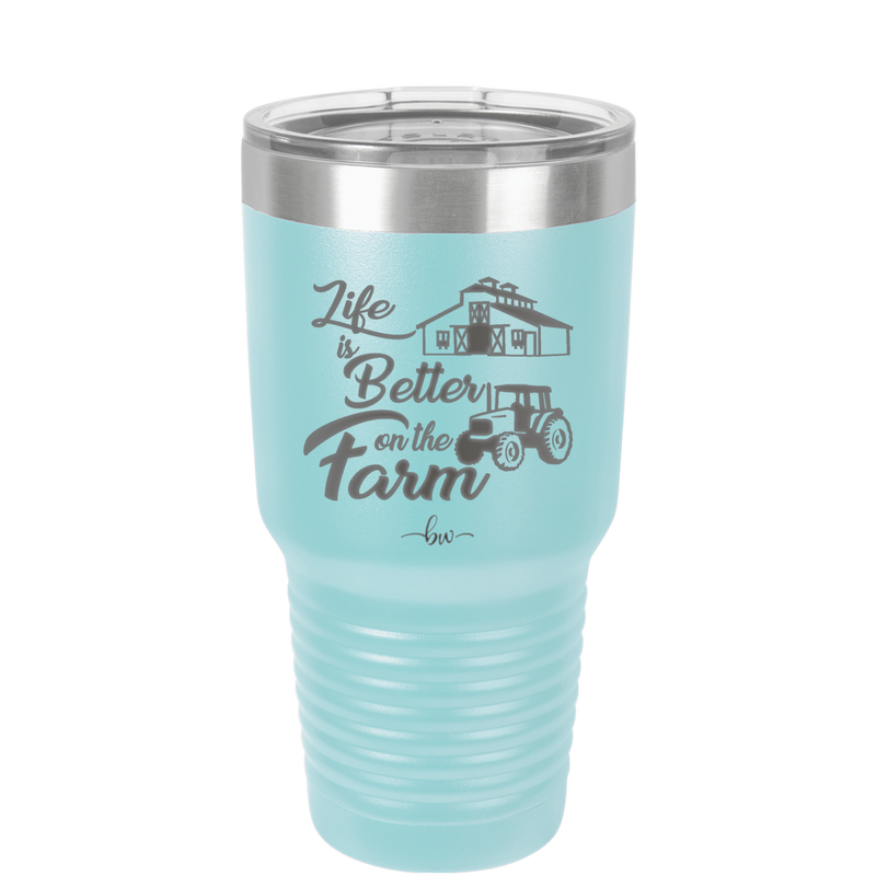Life is Better on the Farm - Laser Engraved Stainless Steel Drinkware - 1333 -