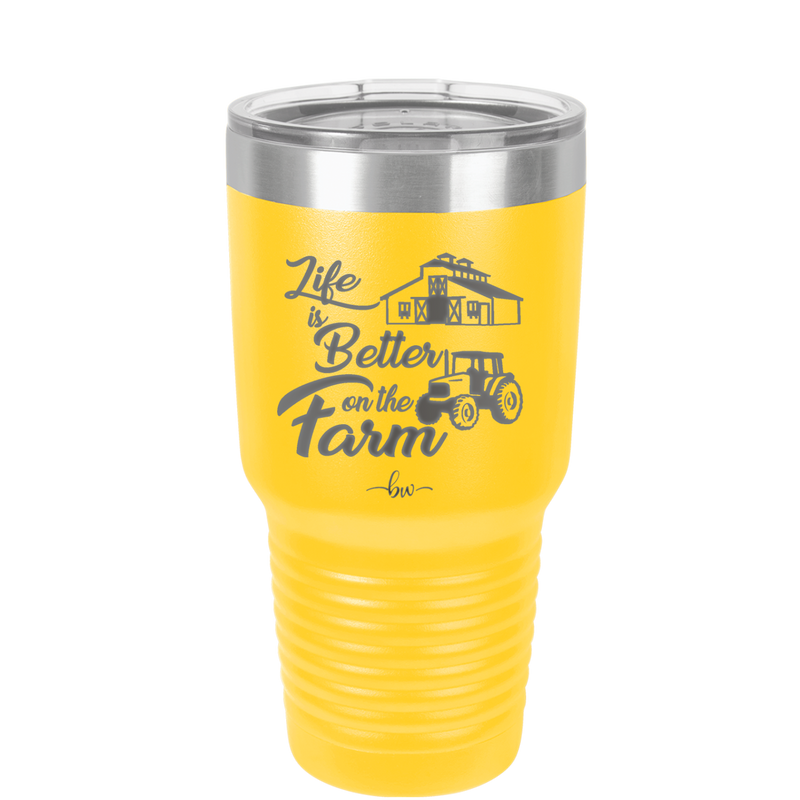 Life is Better on the Farm - Laser Engraved Stainless Steel Drinkware - 1333 -