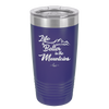 Life is Better in the Mountains - Laser Engraved Stainless Steel Drinkware - 1334 -