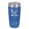 Life is Better in the Mountains - Laser Engraved Stainless Steel Drinkware - 1334 -