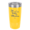 Life is Better in the Mountains - Laser Engraved Stainless Steel Drinkware - 1334 -