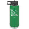 Life is Better in the Mountains - Laser Engraved Stainless Steel Drinkware - 1334 -