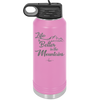 Life is Better in the Mountains - Laser Engraved Stainless Steel Drinkware - 1334 -