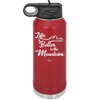 Life is Better in the Mountains - Laser Engraved Stainless Steel Drinkware - 1334 -
