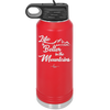 Life is Better in the Mountains - Laser Engraved Stainless Steel Drinkware - 1334 -