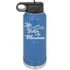 Life is Better in the Mountains - Laser Engraved Stainless Steel Drinkware - 1334 -