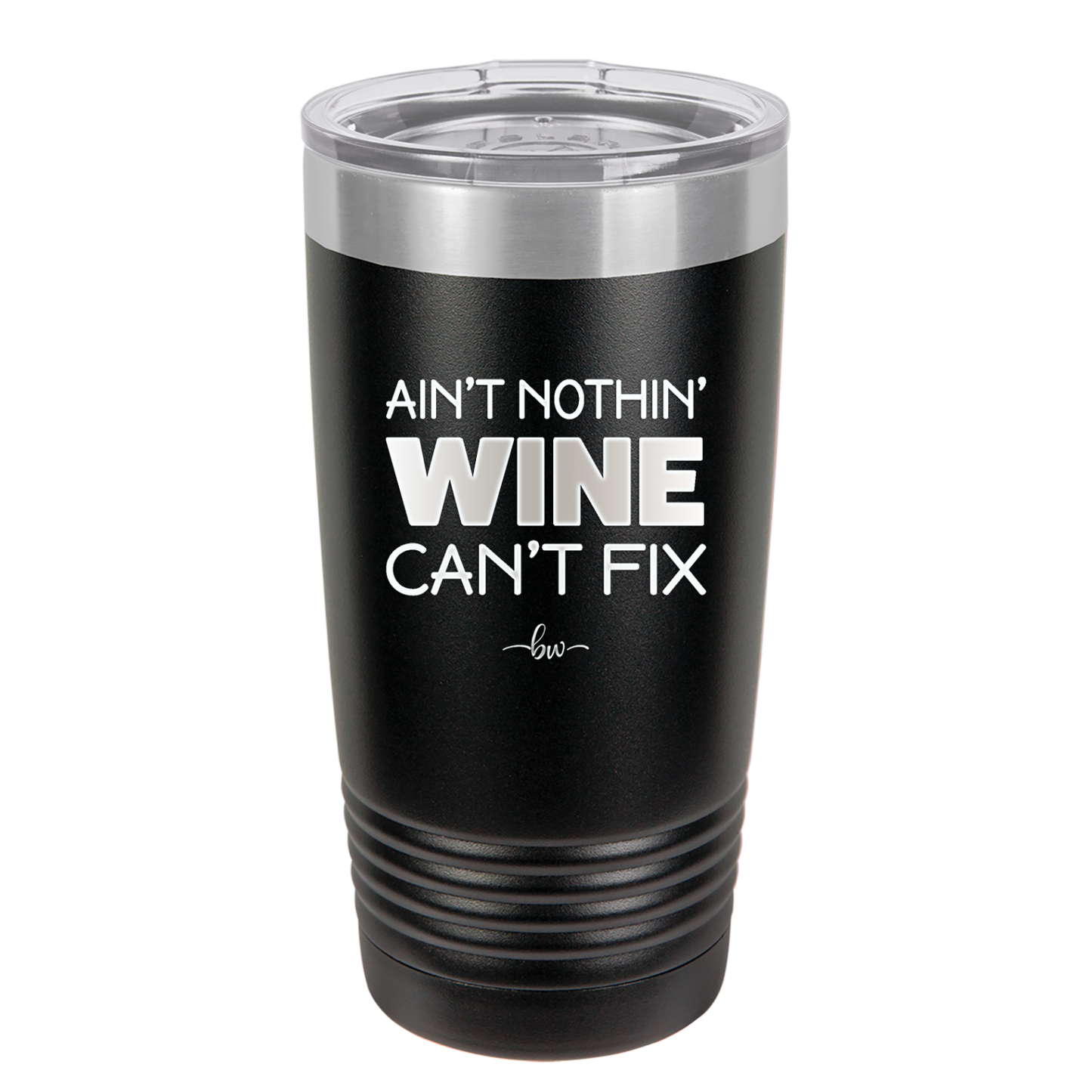 Ain't Nothin Wine Can't Fix - Laser Engraved Stainless Steel Drinkware - 1337 -