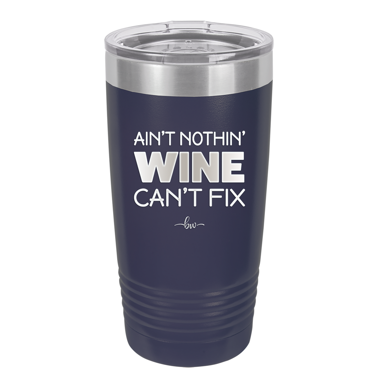 Ain't Nothin Wine Can't Fix - Laser Engraved Stainless Steel Drinkware - 1337 -