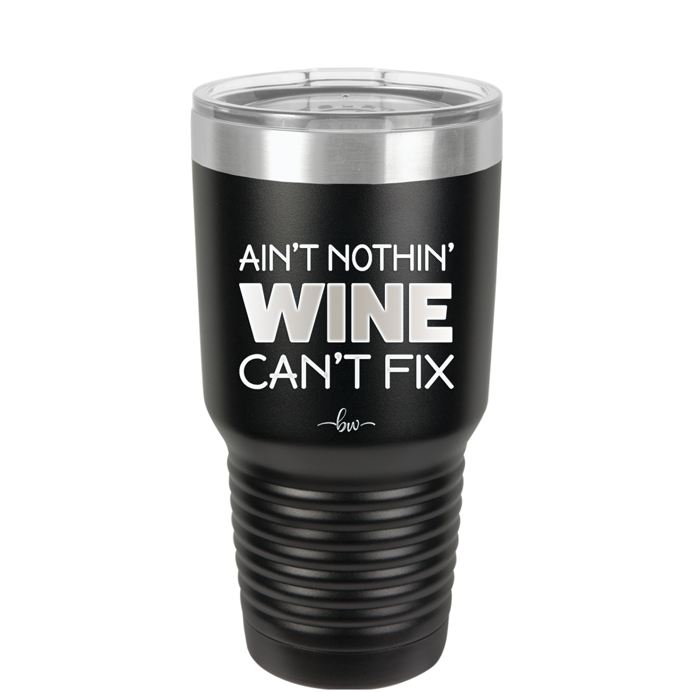 Ain't Nothin Wine Can't Fix - Laser Engraved Stainless Steel Drinkware - 1337 -