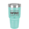 Ain't Nothin Wine Can't Fix - Laser Engraved Stainless Steel Drinkware - 1337 -