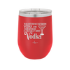 The Difference Between Vodka and Your Opinion is I Actually Want Vodka - Laser Engraved Stainless Steel Drinkware - 1341 -