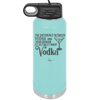The Difference Between Vodka and Your Opinion is I Actually Want Vodka - Laser Engraved Stainless Steel Drinkware - 1341 -