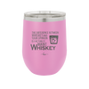 The Difference Between Whiskey and Your Opinion is I Actually Want Whiskey - Laser Engraved Stainless Steel Drinkware - 1343 -