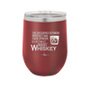 The Difference Between Whiskey and Your Opinion is I Actually Want Whiskey - Laser Engraved Stainless Steel Drinkware - 1343 -
