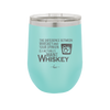 The Difference Between Whiskey and Your Opinion is I Actually Want Whiskey - Laser Engraved Stainless Steel Drinkware - 1343 -