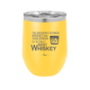 The Difference Between Whiskey and Your Opinion is I Actually Want Whiskey - Laser Engraved Stainless Steel Drinkware - 1343 -