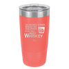 The Difference Between Whiskey and Your Opinion is I Actually Want Whiskey - Laser Engraved Stainless Steel Drinkware - 1343 -