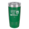 The Difference Between Whiskey and Your Opinion is I Actually Want Whiskey - Laser Engraved Stainless Steel Drinkware - 1343 -