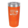 The Difference Between Whiskey and Your Opinion is I Actually Want Whiskey - Laser Engraved Stainless Steel Drinkware - 1343 -