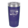 The Difference Between Whiskey and Your Opinion is I Actually Want Whiskey - Laser Engraved Stainless Steel Drinkware - 1343 -