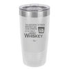 The Difference Between Whiskey and Your Opinion is I Actually Want Whiskey - Laser Engraved Stainless Steel Drinkware - 1343 -