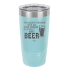 The Difference Between Beer and Your Opinion is I Actually Want Beer - Laser Engraved Stainless Steel Drinkware - 1344 -