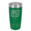 The Difference Between Wine and Your Opinion is I Actually Want Wine - Laser Engraved Stainless Steel Drinkware - 1345 -