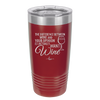 The Difference Between Wine and Your Opinion is I Actually Want Wine - Laser Engraved Stainless Steel Drinkware - 1345 -