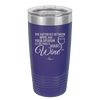 The Difference Between Wine and Your Opinion is I Actually Want Wine - Laser Engraved Stainless Steel Drinkware - 1345 -