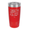The Difference Between Wine and Your Opinion is I Actually Want Wine - Laser Engraved Stainless Steel Drinkware - 1345 -