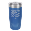 The Difference Between Wine and Your Opinion is I Actually Want Wine - Laser Engraved Stainless Steel Drinkware - 1345 -