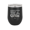 The Difference Between Coffee and Your Opinion is I Actually Want Coffee - Laser Engraved Stainless Steel Drinkware - 1346 -