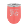 The Difference Between Coffee and Your Opinion is I Actually Want Coffee - Laser Engraved Stainless Steel Drinkware - 1346 -