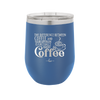 The Difference Between Coffee and Your Opinion is I Actually Want Coffee - Laser Engraved Stainless Steel Drinkware - 1346 -