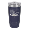 The Difference Between Coffee and Your Opinion is I Actually Want Coffee - Laser Engraved Stainless Steel Drinkware - 1346 -