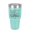 The Difference Between Coffee and Your Opinion is I Actually Want Coffee - Laser Engraved Stainless Steel Drinkware - 1346 -
