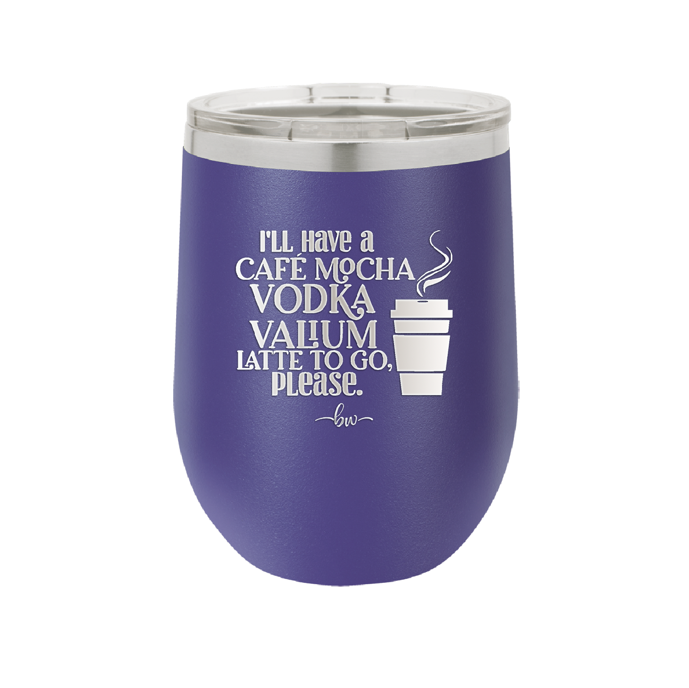 I'll Have A Cafe Mocha Vodka Valium Latte to Go Please - Laser Engraved Stainless Steel Drinkware - 1347 -